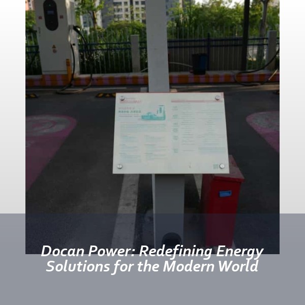 Docan Power: Redefining Energy Solutions for the Modern World